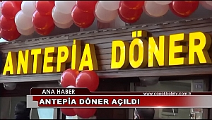 ANTEPİA DÖNER AÇILDI