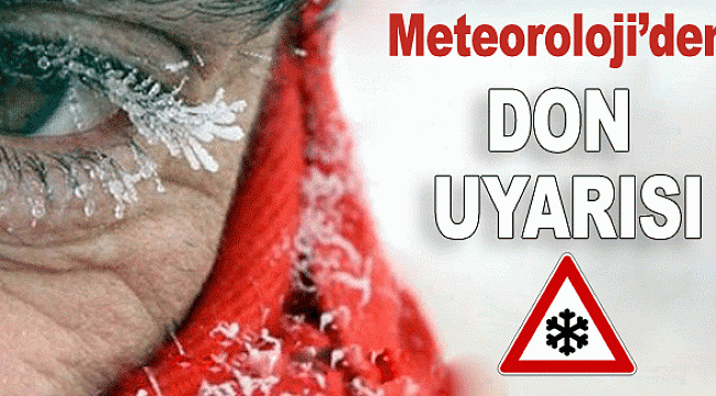 Meteoroloji'den don uyarısı