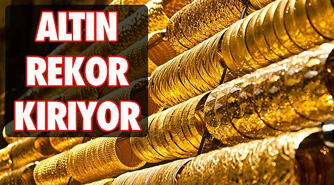 Altın Fiyatları Rekor Kırıyor