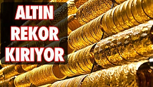 Altın Fiyatları Rekor Kırıyor