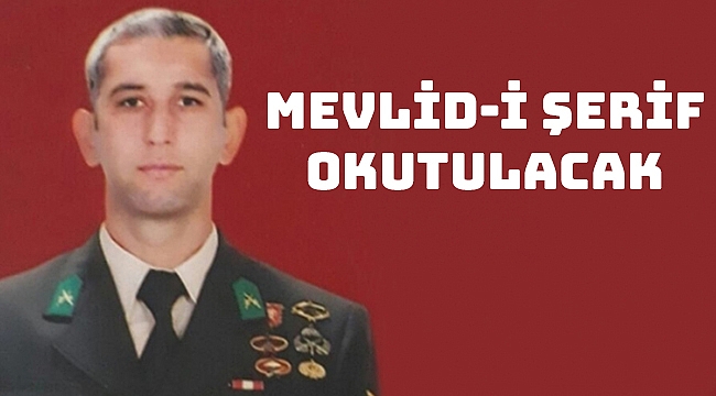 Şehit Kıvanç Kaşıkçı İçin Mevlid-i Şerif okutulacak
