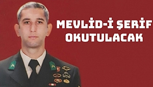 Şehit Kıvanç Kaşıkçı İçin Mevlid-i Şerif okutulacak