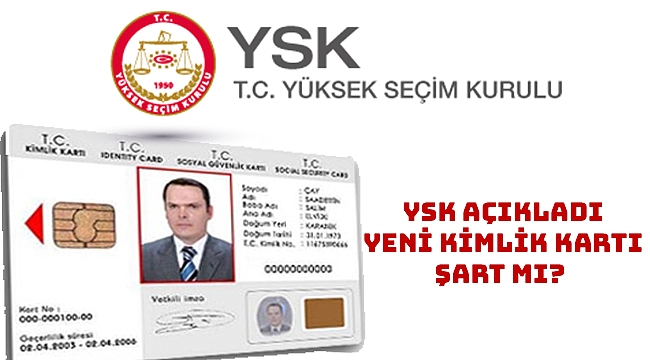 YSK açıkladı. Yeni Kimlik Kartı Referandumda Şart mı?