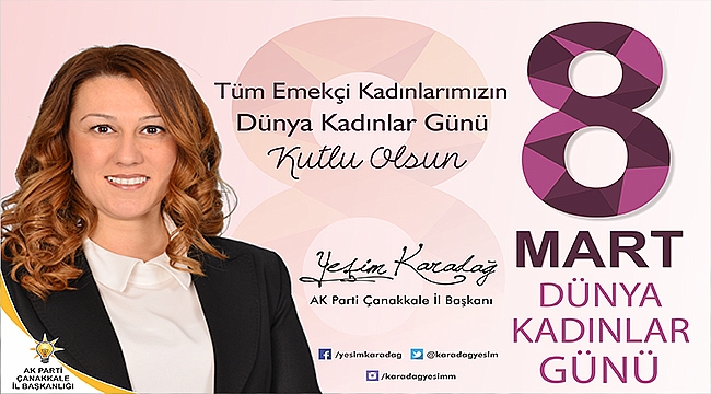 AK Parti Çanakkale İl Başkanı Yeşim Karadağ'ın 8 Mart Dünya Kadınlar Günü Mesajı