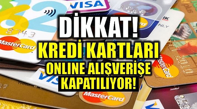 Dikkat: Tüm Kredi Kartları İnternetten Alışverişe Kapatılıyor!