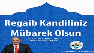 Kepez Belediye Başkanı Ömer Faruk Mutan'ın Kandil mesajı...