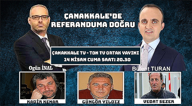 Ak Parti Grup Başkanvekili ve Ak Parti Çanakkale Milletvekili Bülent Turan Çanakkale Tv - Ton Tv Ortak yayınında...