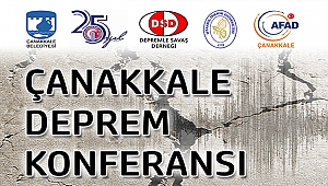 Çanakkale Deprem Konferansı düzenlenecek...