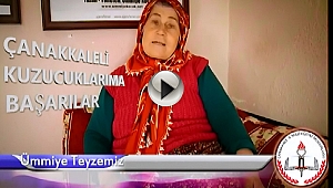  Çanakkale İl Milli Eğitim Müdürü Osman Özkan'ın hazırlattığı klipte,Ümmüye Teyzeye de yer verildi...