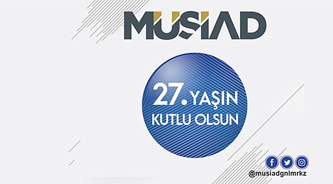 27. Yaşın Kutlu Olsun MÜSİAD