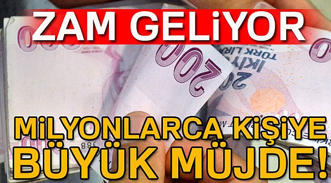 Milyonlarca kişiye büyük müjde! Zam geliyor.