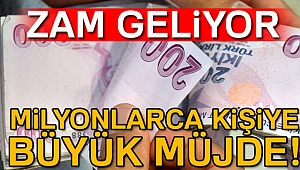 Milyonlarca kişiye büyük müjde! Zam geliyor.