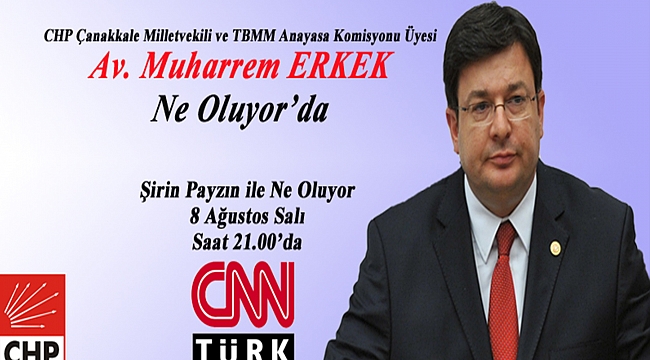 CHP'li Muharrem Erkek CNN Türk'te