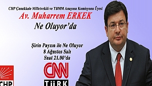 CHP'li Muharrem Erkek CNN Türk'te