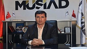 MÜSİAD;" Ekonomik Büyüme İçin "İYİ": İmalat, Yatırım, İhracat"