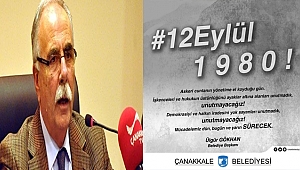 Başkan Gökhan; "12 Eylül 1980, Unutmayacağız!!!"