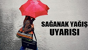 Meteoroloji'den Sağanak Yağmur Uyarısı