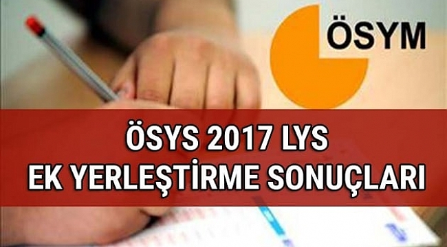 Üniversitelere ek yerleştirme sonuçları açıklandı