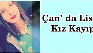 Çan´da Lise Öğrencisi Genç Kız Kayıp