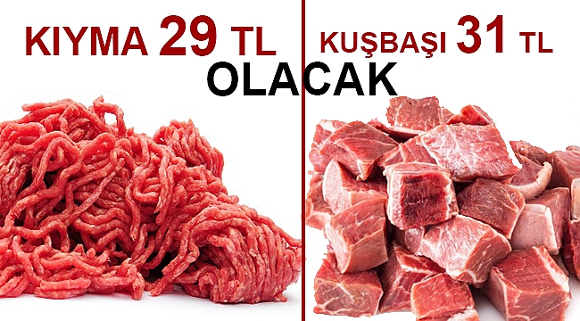 Kıyma 29 TL, Kuşbaşı 31 TL olacak
