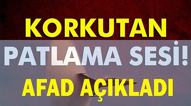 Afad'tan Ses ile ilgili ilk açıklama...