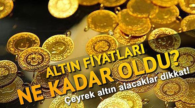 Çeyrek altın ne kadar oldu?