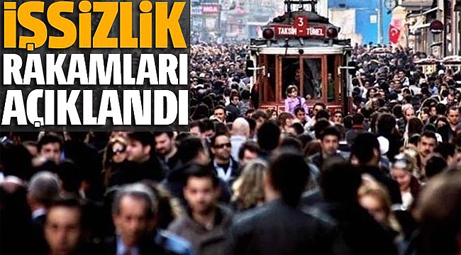 İşsizlik rakamları açıklandı.