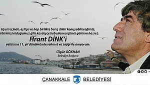 Belediye Başkanı Sayın Ülgür Gökhan'ın Hrant Dink'i Anma Mesajı