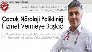 ÇOMÜ Sağlık Uygulama ve Araştırma Hastanesinde, Çocuk Nöroloji Polikliniği hastalara hizmet vermeye başladı.