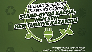 Müsiad'dan Enerji Tasarrufu Çağrısı