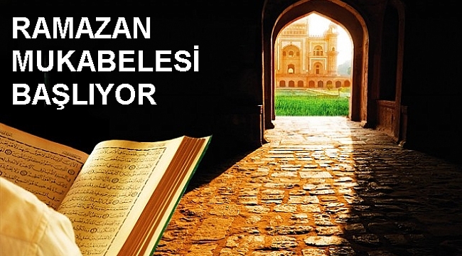 Ramazan Mukabelesi başlıyor