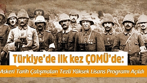 Türkiye'de ilk kez ÇOMÜ'de: Askeri Tarih Çalışmaları Tezli Yüksek Lisans Programı açıldı