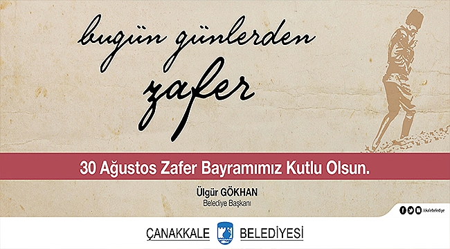 Belediye Başkanı Sayın Ülgür Gökhan'ın 30 Ağustos Zafer Bayramı Mesajı