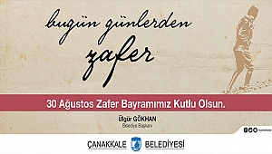 Belediye Başkanı Sayın Ülgür Gökhan'ın 30 Ağustos Zafer Bayramı Mesajı