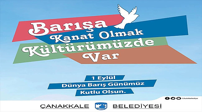 Belediye Başkanı Sayın Ülgür GÖKHAN'ın 1 Eylül Dünya Barış Günü Mesajı