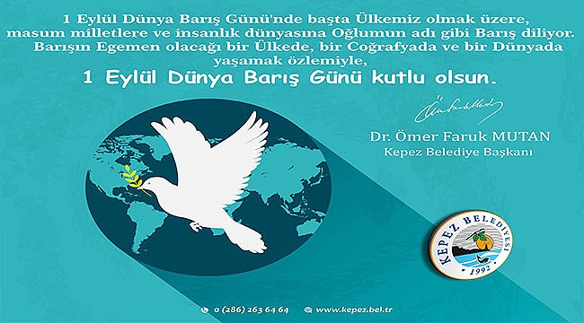 Kepez Belediye Başkanı Dr.Ömer Faruk Mutan'ın 1 Eylül Dünya Barış Günü Mesajı