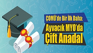 ÇOMÜ'de Bir İlk Daha: Ayvacık MYO'da Çift Anadal