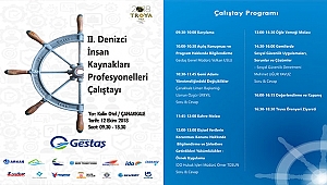 DENİZCİ İNSAN KAYNAKLARI PROFESYONELLERİ ÇALIŞTAYI'NIN İKİNCİSİ ÇANAKKALE'DE