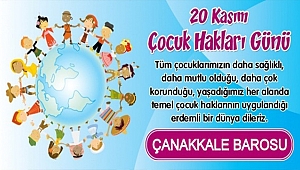 ÇANAKKALE BAROSU'NUN 20 KASIM DÜNYA ÇOCUK HAKLARI GÜNÜ MESAJI