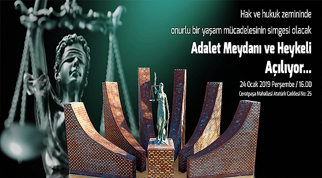 ADALET MEYDANI VE ADALET HEYKELİNİN AÇILIŞI 24 OCAK'TA GERÇEKLEŞECEK