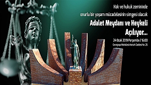 ADALET MEYDANI VE ADALET HEYKELİNİN AÇILIŞI 24 OCAK'TA GERÇEKLEŞECEK