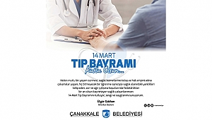 BELEDİYE BAŞKANI SAYIN ÜLGÜR GÖKHAN'IN 14 MART TIP BAYRAMI MESAJI