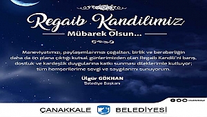 BELEDİYE BAŞKANI SAYIN ÜLGÜR GÖKHAN'IN REGAİB KANDİLİ MESAJI