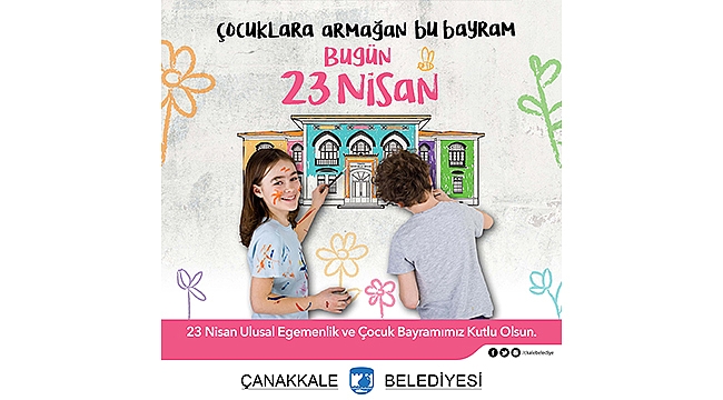 BELEDİYE BAŞKANI ÜLGÜR GÖKHAN'IN 23 NİSAN ULUSAL EGEMENLİK VE ÇOCUK BAYRAMI MESAJI