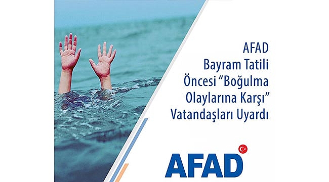 AFAD RAMAZAN BAYRAMI ÖNCESİ "BOĞULMA OLAYLARINA KARŞI" UYARDI