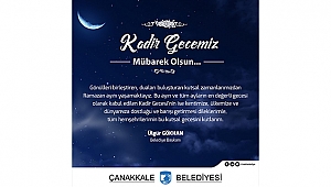 BELEDİYE BAŞKANI SAYIN ÜLGÜR GÖKHAN'IN KADİR GECESİ MESAJI