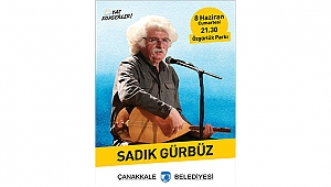 ÇANAKKALE BELEDİYESİ YAZ KONSERLERİ BAŞLIYOR; IYEOKA VE SADIK GÜRBÜZ ÇANAKKALE'YE GELİYOR