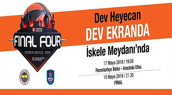 FİNAL FOUR HEYECANI DEV EKRANDA!