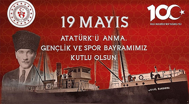 VALİ ORHAN TAVLI' NIN "19 MAYIS ATATÜRK'Ü ANMA, GENÇLİK VE SPOR BAYRAMI" MESAJI