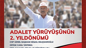 KILIÇDAROĞLU ADALET YÜRÜYÜŞÜNÜN 2.YILINDA CANLI YAYINDA